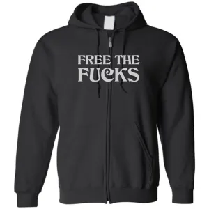 Free The Fucks Unisex Zip Hoodie